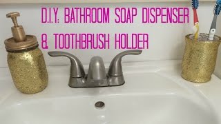 D.I.Y: Bathroom soap dispenser & toothbrush holder