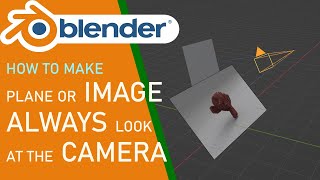 How to make plane or image always look at the camera in blender