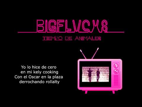BIGFLVCXS - TIEMPO DE ANIMALES [LYRC] ✔✔
