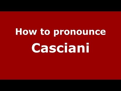 How to pronounce Casciani
