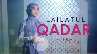 Download lagu Ayu Inema - Lailatul Qadar |  Musik Video mp3