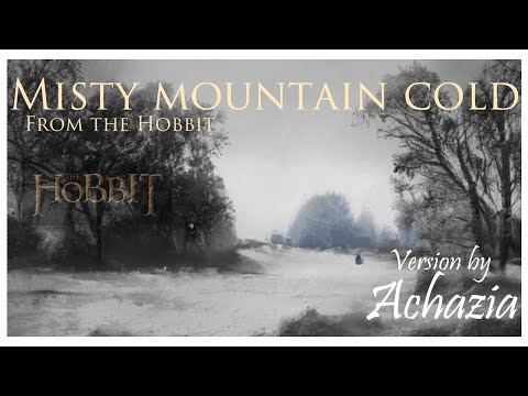 Misty Mountains Cold from The Hobbit Female/ woman cover version done by Achazia