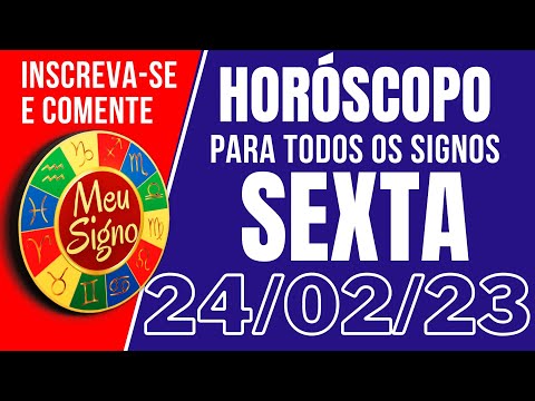 #meusigno HORÓSCOPO DE HOJE / SEXTA DIA 24/02/2023 - Todos os Signos