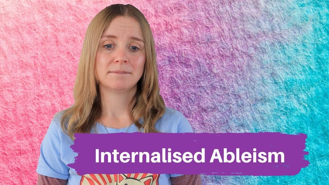Internalised Ablism