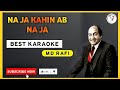 Na Ja Kahin Ab Na Ja Karaoke Md Rafi Singing Xone L Hd Karaoke