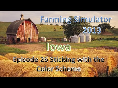 Farming Simulator 2013 Iowa E26 - Color Scheme and More Harvesting
