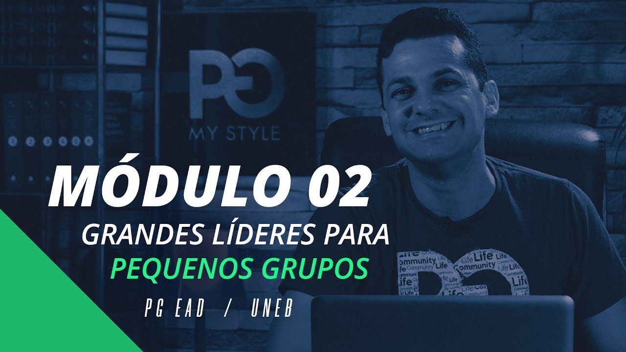 PG EAD - Módulo 02 - Grandes Líderes para Pequenos Grupos - Pr. Diego Rafael