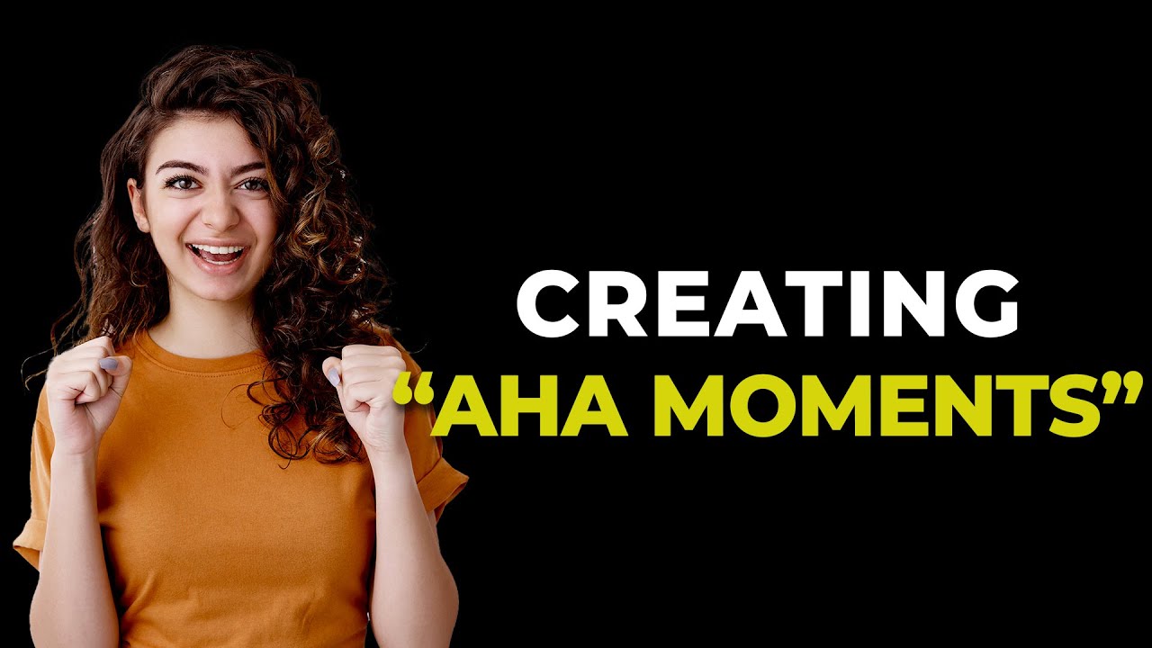 Creating “Aha Moments” | Powerful Motivation for Success