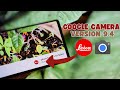 AGC Gcam Port 9 4 The Leica Camera App For Your Phone Android 12