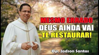 A Misericórdia de Deus É Maior Que o Teu Erro! - Bispo Jadson Santos 2026