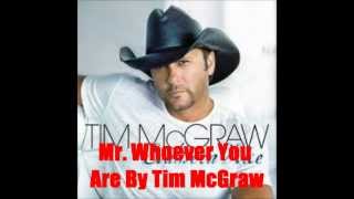 Mr Whoever You Are By Tim McGraw *Lyrics in description*