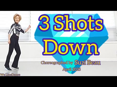 3 Shots Down linedance - improver level  - Suzi Beau  - April 2025