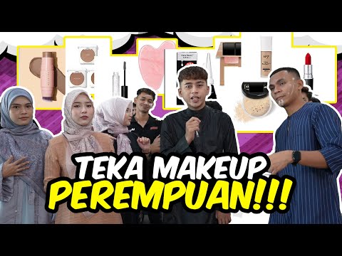 TEKA MAKEUP PEREMPUAN !!! KELAKAR BETUL JAWAPAN GENG LELAKI....