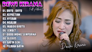 Download lagu Full Album DEWI KIRANA 2024‼️UNYU UNYU KEPASTIAN JEMBET NYERAH MABOK BRUTU TERBARU 2024 mp3