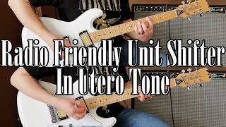 Nirvana Radio Friendly Unit Shifter Tone | Guitar Cover with In Utero Tone