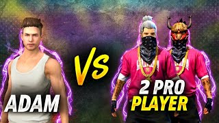 Adam VS 2 Pro Players 🔥 OP Match