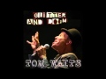 Tom Waits - Fannin Street - Glitter and Doom. 