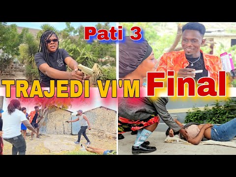 TRAJEDI VI'M FINAL  Pati #3🔥🔥 HAITIAN MOVIE [JAY-B,SANDRA,BOLO,LANDY,MAXIUS,DJENA,MAGARÈT,MICA