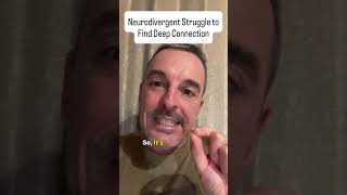 Neurodivergent people struggle to find deep connection #neurodivergent  #hsp #empath