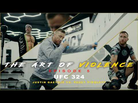 The Art of Violence - EPISODE 5 (UFC 324 Justin Gaethje VS. Paddy Pimblett)