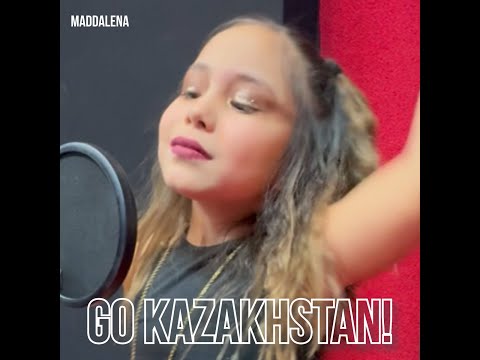 MADDALENA - GO KAZAKHSTAN! - Алға Қазақстан! (OFFICIAL MUSIC VIDEO)