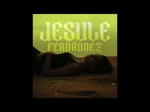 Jesule Fernández - Te extraño (Audio Oficial)