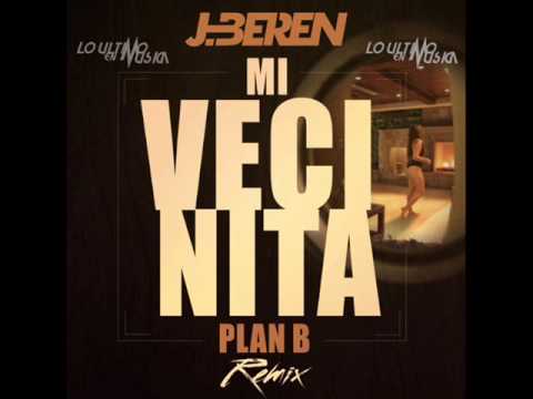 J.Beren Vs Plan B Ft Sergi Gil - Mi Vecinita (Rmx)