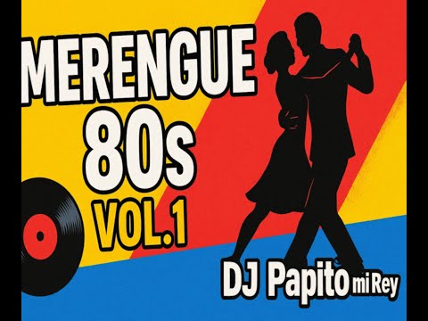 ❤️ Merengue Clásico de los 80s 🕺 📀 Fiesta Retro Mix con DJ Papito mi Rey 🎶