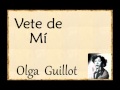 Olga Guillot:  Vete de Mí.
