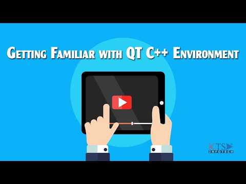 Tutorial 1 (Part 1) | Getting Familiar with QT C++ Environment