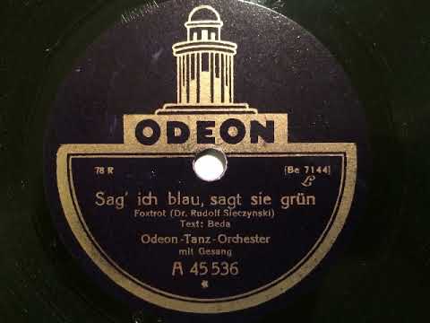 Odeon-Tanz-Orchester, Gesang, Sag' ich blau sagt sie grün, Foxtrot, 1928