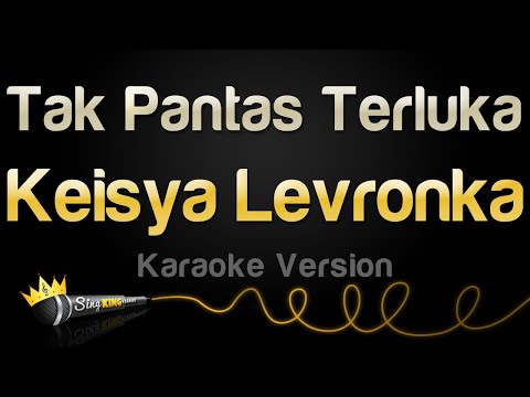 Keisya Levronka - Tak Pantas Terluka (Karaoke Version)
