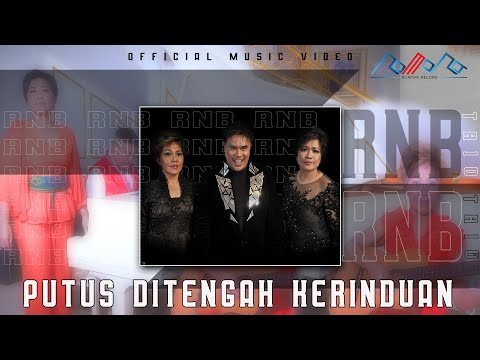 RNB Trio - Putus Ditengah Kerinduan -  Cipt Yochie Phu [Offiial Music Video]