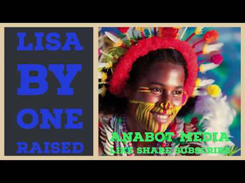 LISA-ONE RAISED  (PNG MUSIC 2018)