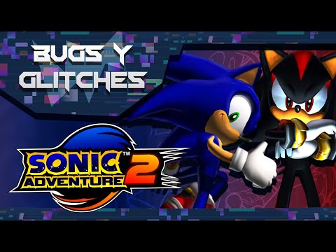Bugs y Glitches de Sonic Adventure 2 - Hyper279