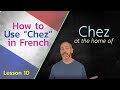 How to Use Chez in French | The Language Tutor *Lesson 10*
