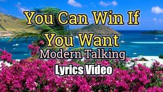 You Can Win, If You Want - Modern Talking (Lyrics Video)