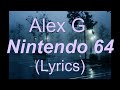 Alex G Nintendo 64 Lyrics