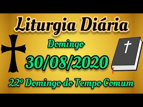 Liturgia Diária - Domingo - 30/08/2020 - 22º Domingo do Tempo Comum - com reflexão