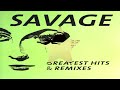 "Savage - Greatest Hits & Remixes"