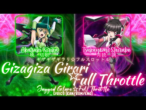 【FULL】『Gizagiza Girari☆Full Throttle』— Akatsuki Kirika × Tsukuyomi Shirabe — Lyrics[Kan/Rom/Eng]