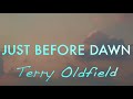 JUST BEFORE DAWN ... Terry Oldfield