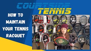 How To Maintain Your Tennis Racquet