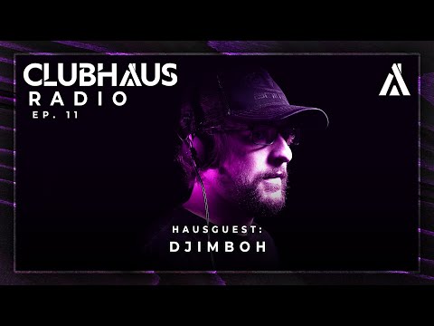 Clubhaus Radio Ep. 11 | djimboh