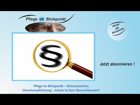 Pflege im Blickpunkt # 031 - Dienstverpflichtung - Arbeit ist kein Wunschkonzert! *Wissenswertes*