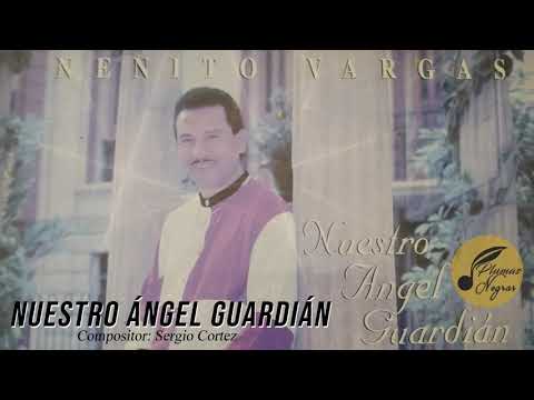 NUESTRO ANGEL GUARDIAN - NENITO VARGAS Y LOS PLUMAS NEGRAS