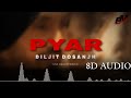 Pyar : Diljit Dosanjh (8d Audio) Use Headphones | New Punjabi Song 8d Audio @speedrecords
