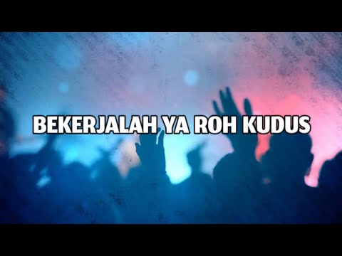 Bekerjalah Ya Roh Kudus (Official Lyrics Video) - Gms Live