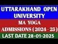 uttarakhand open university ma yoga admissions 2024 2025 last date 28 01 2025