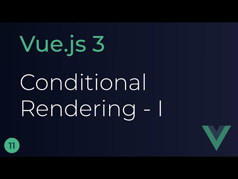 Vue JS 3 Tutorial 11 Conditional Rendering Part 1